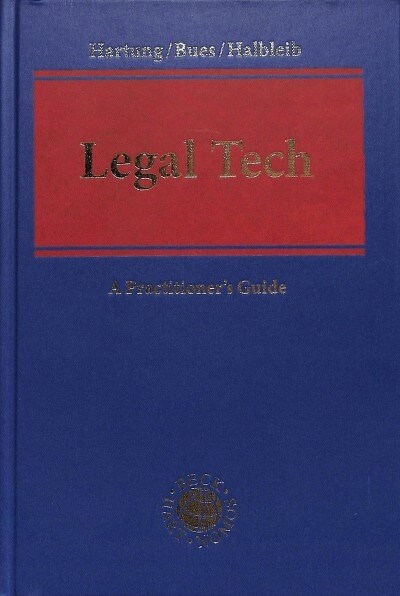 Legal Tech: A Practitioners Guide (Hardcover)