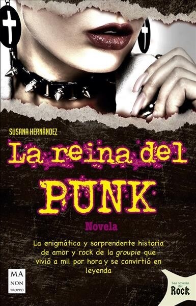 La Reina del Punk: La Enigm?ica Y Sorprendente Historia de Amor Y Rock de la Groupie Que Vivi?a Mil Por Hora Y Se Convirti?En Leyenda (Paperback)
