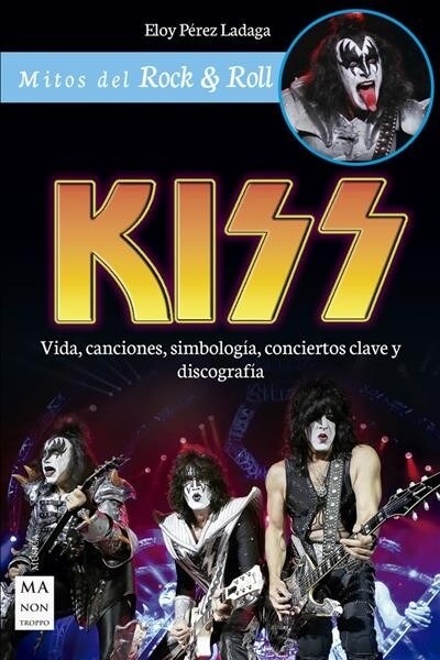 Kiss: Vida, Canciones, Simbolog?, Conciertos Clave Y Discograf? (Paperback)