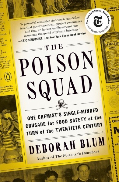 The Poison Squad: One Chemists Single-Minded Crusade for Food Safety at the Turn of the Twentieth Century (Paperback)