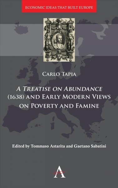 A Treatise on Abundance (1638) and Early Modern Views on Poverty and Famine (Hardcover)