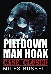 The Piltdown Man Hoax : Case Closed (Paperback)