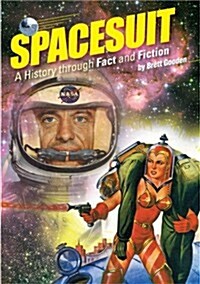 Spacesuit : A History Through Fact and Fiction (Hardcover)