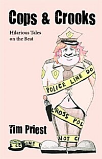 Cops and Crooks: Hilarious Tales on the Beat (Hardcover)
