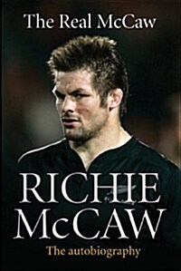 The Real McCaw : The Autobiography (Hardcover)