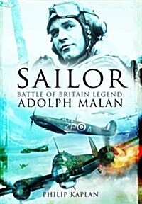 Sailor: Battle of Britain Legend: Adolph Malan (Hardcover)