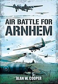 Air Battle for Arnhem (Hardcover)