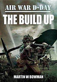Air War D-Day Volume 1: The Build Up (Hardcover)