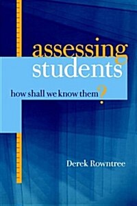 Assessing Students : How Shall We Know Them? (Paperback)