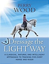 Dressage the Light Way (Paperback)