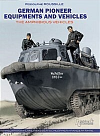 German Pioneer Equipment and Vehicles: Amphibious Vehicles (Hardcover)