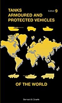 Tanks Armoured and Protected Vehicles of the World (Hardcover)