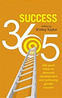 Success 365: 365 Great Ideas for Personal Development and Achieving Greater Success (Paperback)
