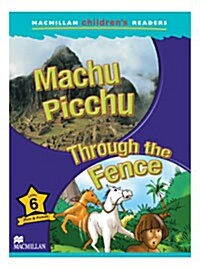 Machu Pichu & Through the Fence - Macmillan Childrens Readers (Paperback)