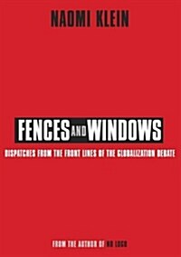 Fences and Windows : Dispatches from the Frontlines of the Globalization Debate (Paperback)