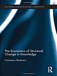 The Economics of Structural Change in Knowledge (Hardcover)