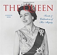 The Queen : Secrets & Celebrations of Her Majesty (Hardcover, New ed)
