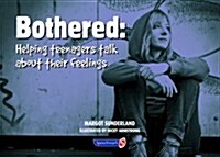 Bothered : Helping Teenagers Talk About Their Feelings (Paperback, New ed)