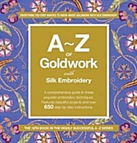 A-Z of Goldwork and Silk Embroidery (Paperback)