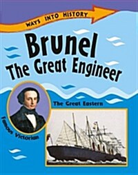 Ways Into History: Brunel The Great Engineer (Paperback, Illustrated ed)