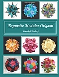 Exquisite Modular Origami (Paperback)