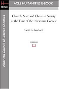 Church, State and Christian Society at the Time of the Investiture Contest (Paperback)