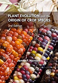 Plant Evolution and the Origin of Crop Species (Hardcover, 3 ed)