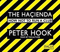 The Hacienda Abridged : How Not to Run a Club (CD-Audio, Abridged)