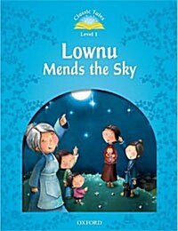 [중고] Classic Tales Second Edition: Level 1: Lownu Mends the Sky (Paperback, 2 Revised edition)