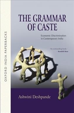 The Grammar of Caste: Economic Discrimination in Contemporary India (Paperback)