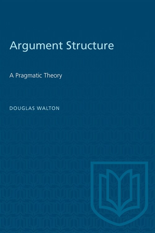 Argument Structure: A Pragmatic Theory (Paperback)