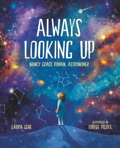 Always Looking Up: Nancy Grace Roman, Astronomer (Hardcover)