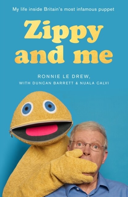 Zippy and Me : My Life Inside Britains Most Infamous Puppet (Paperback)