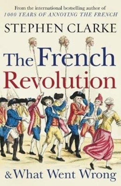 The French Revolution and What Went Wrong (Paperback)