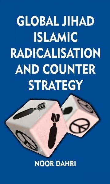 Global Jihad, Islamic Radicalisation and Counter Strategy (Hardcover)