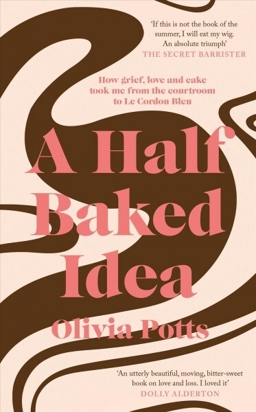 A Half Baked Idea : Winner of the Fortnum & Masons Debut Food Book Award (Hardcover)