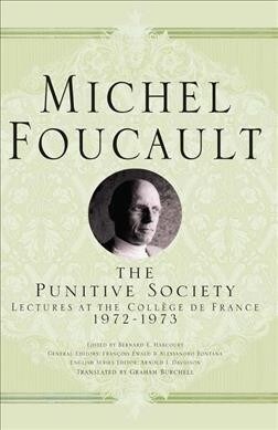 The Punitive Society: Lectures at the Coll?e de France, 1972-1973 (Paperback, 2015)