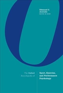 The Oxford Encyclopedia of Sport, Exercise, and Performance Psychology (Hardcover)