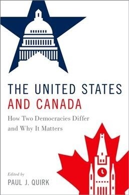 The United States and Canada: How Two Democracies Differ and Why It Matters (Paperback)