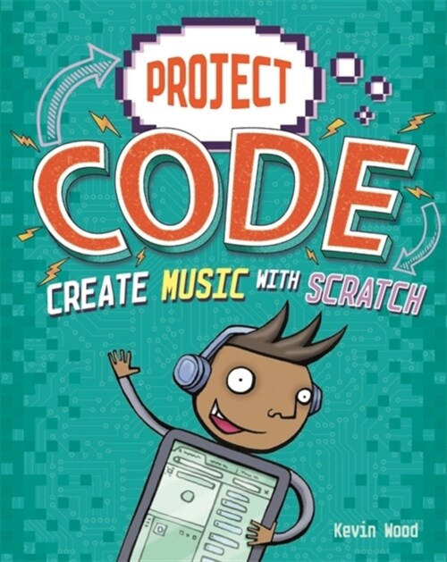 Project Code: Create Music with Scratch (Paperback, Illustrated ed)