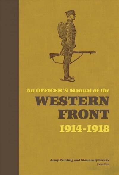 An Officers Manual of the Western Front : 1914-1918 (Hardcover)