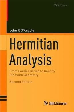 Hermitian Analysis: From Fourier Series to Cauchy-Riemann Geometry (Hardcover, 2, 2019)