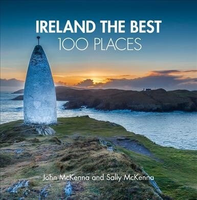 Ireland The Best 100 Places : Extraordinary Places and Where Best to Walk, Eat and Sleep (Hardcover)