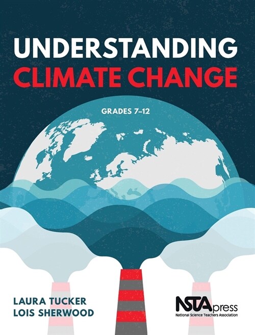 Understanding Climate Change, Grades 7-12 (Paperback)