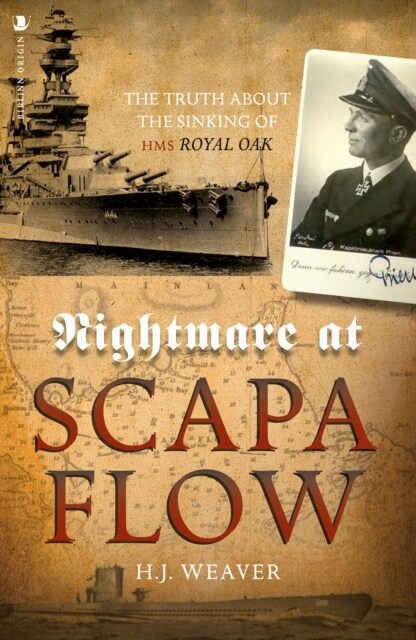 Nightmare at Scapa Flow : The Truth About the Sinking of HMS Royal Oak (Paperback)