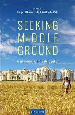 Seeking Middle Ground: Land, Markets, and Public Policy (Hardcover)