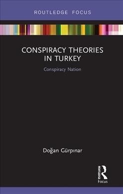 Conspiracy Theories in Turkey : Conspiracy Nation (Hardcover)