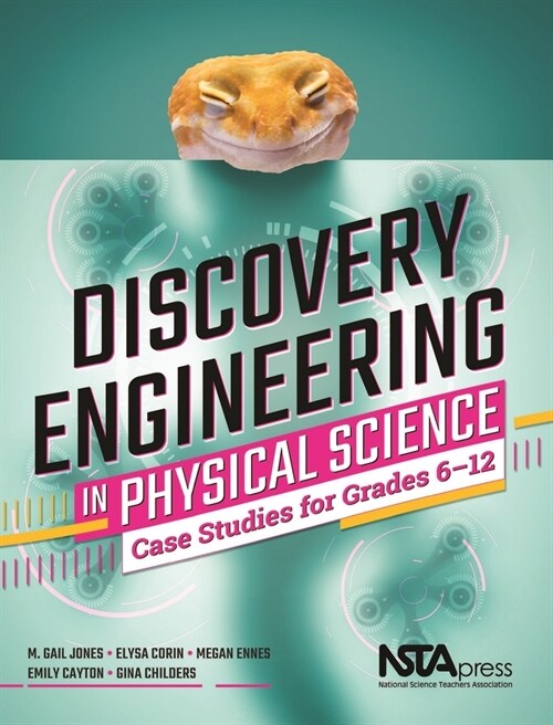 Discovery Engineering in Physical Science: Case Studies for Grades 6-12 (Paperback)