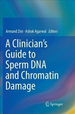 A Clinicians Guide to Sperm DNA and Chromatin Damage (Paperback)