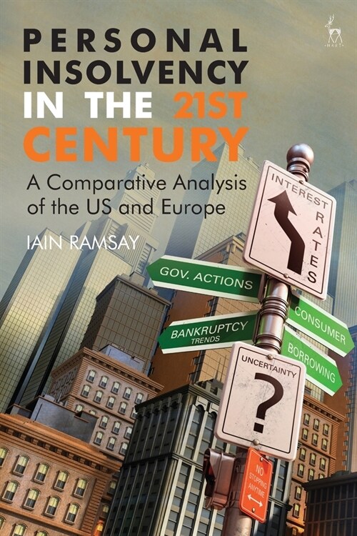 Personal Insolvency in the 21st Century : A Comparative Analysis of the US and Europe (Paperback)